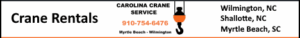 Crane Rental Wilmington NC by Carolina Crane Service Supply NC serving Shallotte, Supply, Wilmington, Calabash, and beyond.